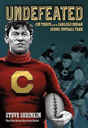 Undefeated: Jim Thorpe and the Carlisle Indian School Football Team Hardcover  Illustrated, January 17, 2017